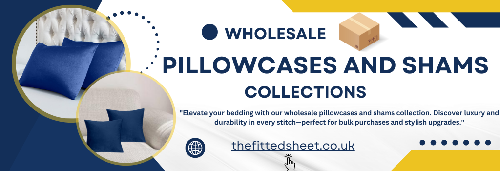 Wholesale Pillowcases & Shams